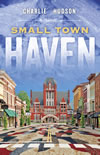 Small Town Haven by Charlie Hudson